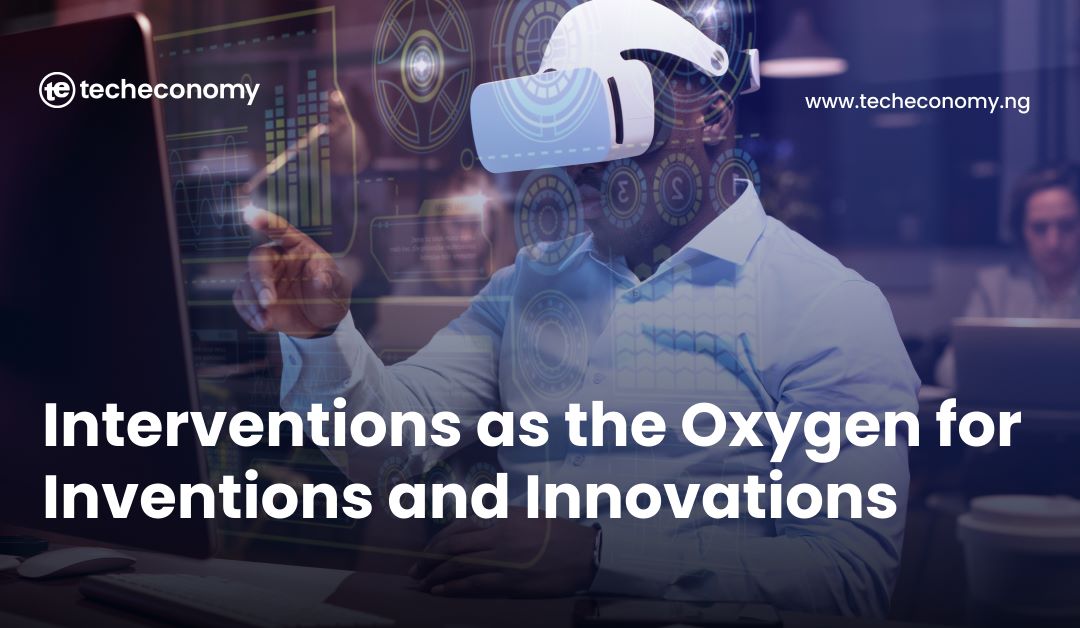 Interventions as the Oxygen for Inventions and Innovations