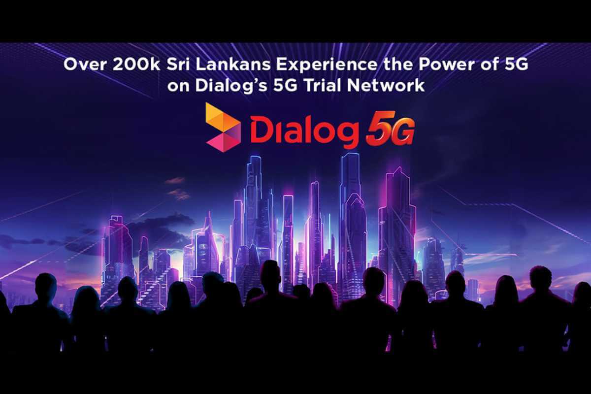 Dialog Axiata Surpasses 200,000 Users on 5G Trial Network