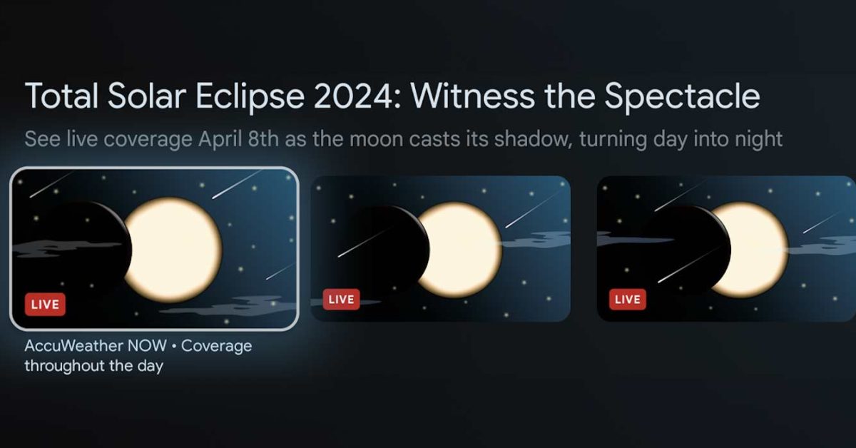 Google TV is broadcasting the best solar eclipse locations for free