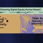 Feedback sought from HawaiÊ»i residents on internet connectivity gaps : Maui Now