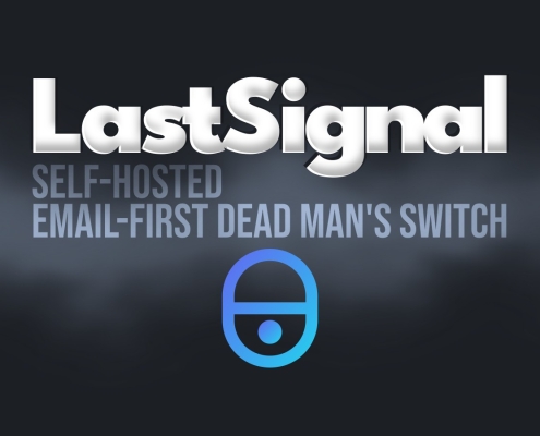LastSignal Is a New Open-Source Dead Man’s Switch You Can Self-Host