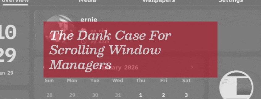 The Dank Case For Scrolling Window Managers