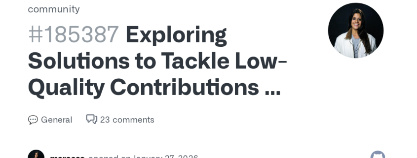 Exploring Solutions to Tackle Low-Quality Contributions on GitHub · community · Discussion #185387 · GitHub