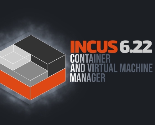 Incus 6.22 Container & Virtual Machine Manager Released