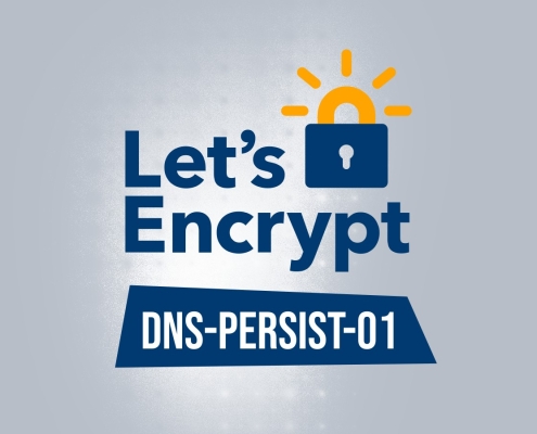 Let’s Encrypt Introduces DNS-PERSIST-01 for Persistent ACME DNS Validation