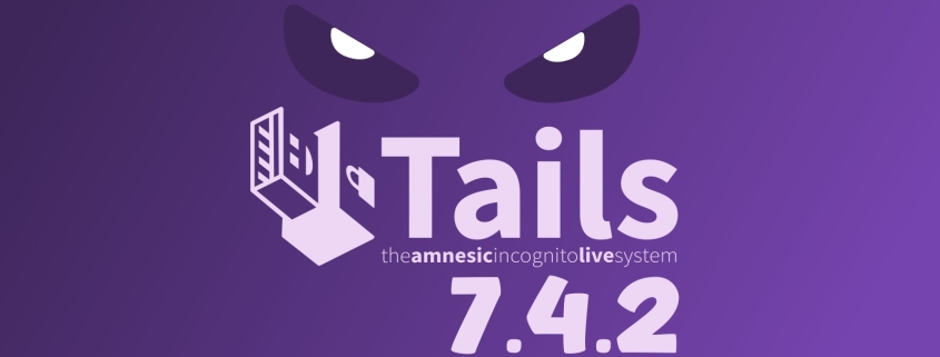 Tails 7.4.2 Released with Emergency Kernel Fix Tails 7.4.2 Released with Emergency Kernel Fix