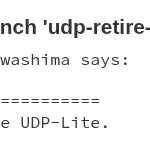Linux 7.1 To Retire UDP-Lite – Allows For Better Performance With Cleansed Code Linux 7.1 To Retire UDP-Lite – Allows For Better Performance With Cleansed Code