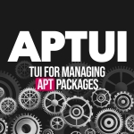APTUI Introduces a Modern TUI for Debian, Ubuntu, and Mint Packages