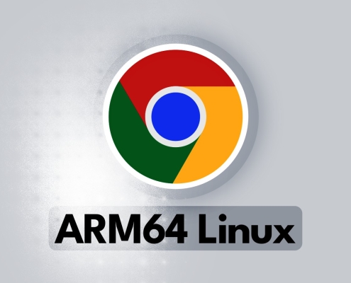 Google Chrome Is Finally Coming to ARM64 Linux