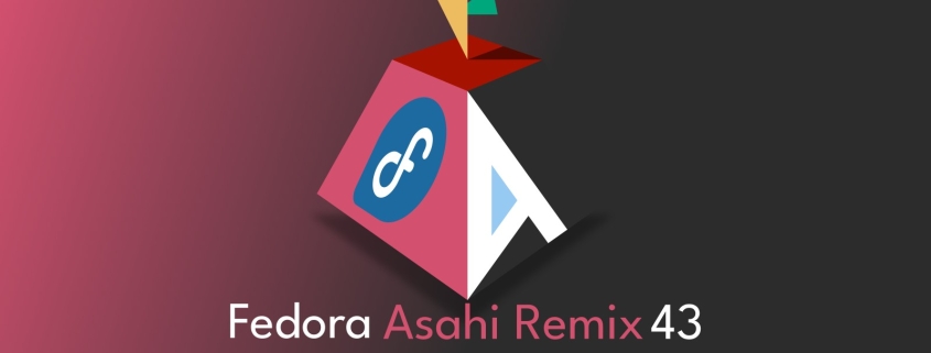 Fedora Asahi Remix 43 Brings Fedora Linux 43 to Apple Silicon Macs