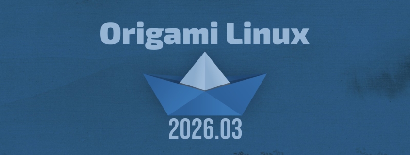 Origami Linux Leaves Beta With First Stable Snapshot Release 2026.03