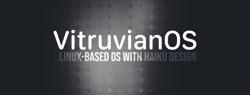 VitruvianOS 0.3 Debuts as Haiku-Inspired Linux OS Without X11 or Wayland VitruvianOS 0.3 Debuts as Haiku-Inspired Linux OS Without X11 or Wayland