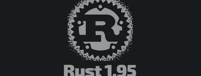 Rust 1.95 Released with New Match Guards and Stable API Additions